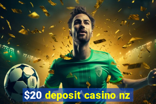 $20 deposit casino nz