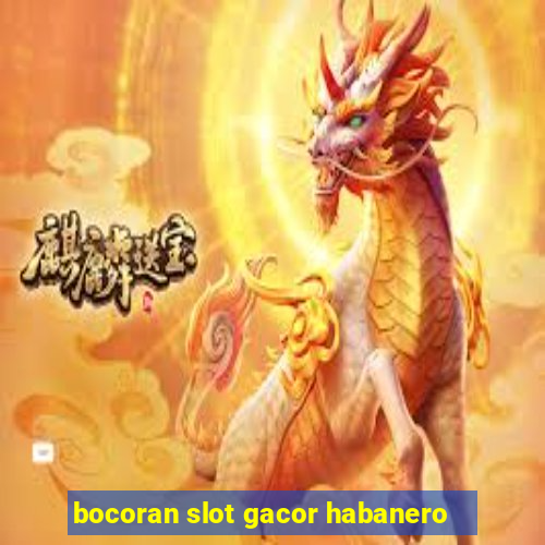 bocoran slot gacor habanero