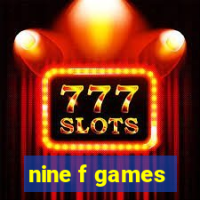 nine f games