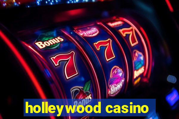 holleywood casino