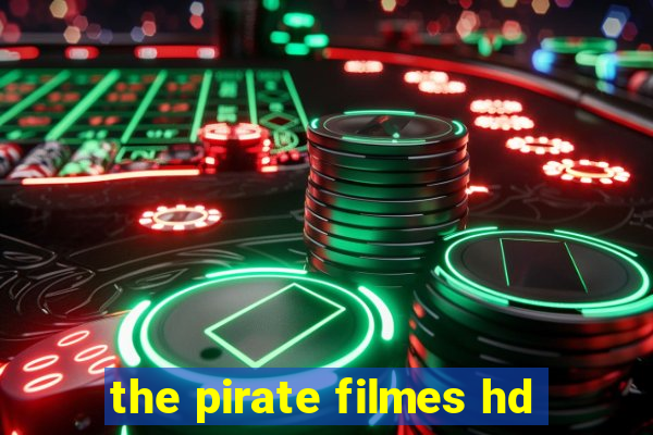 the pirate filmes hd