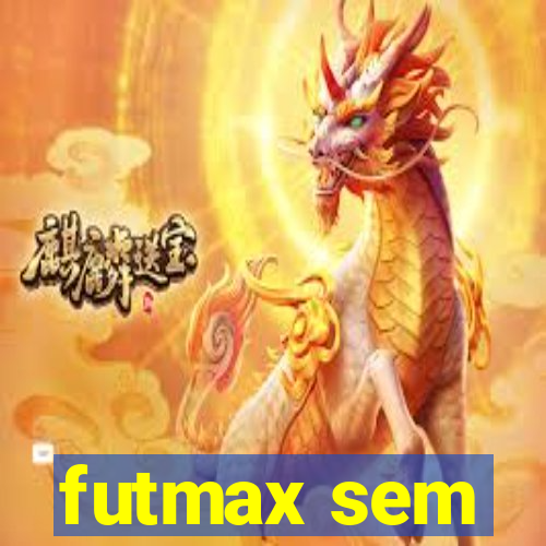 futmax sem