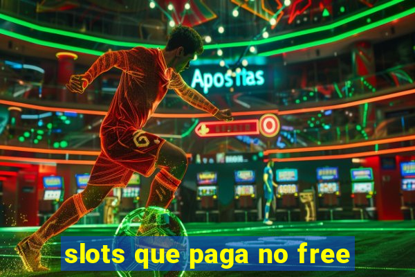 slots que paga no free