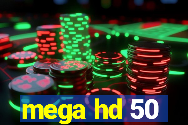 mega hd 50