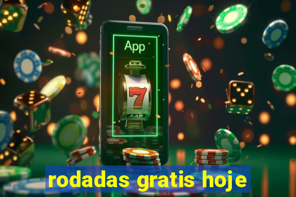 rodadas gratis hoje