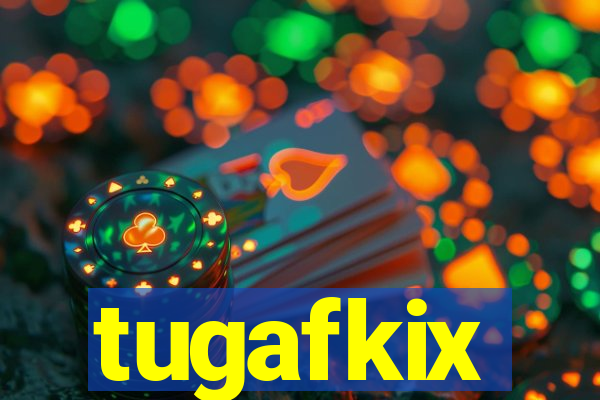 tugafkix