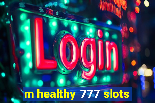 m healthy 777 slots