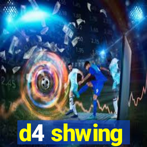 d4 shwing