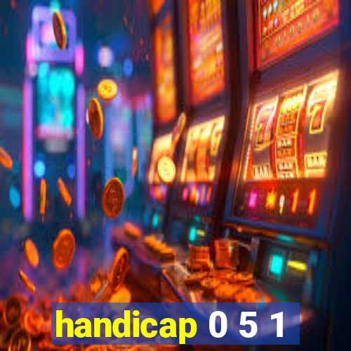 handicap 0 5 1