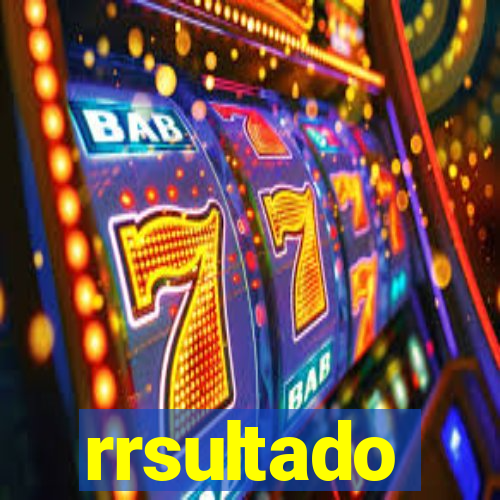 rrsultado