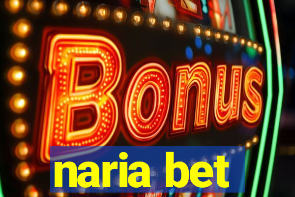 naria bet