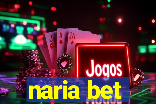 naria bet