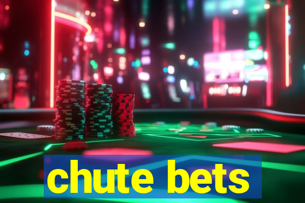 chute bets