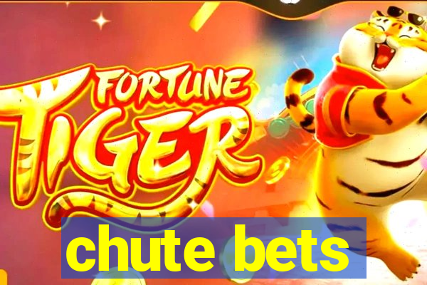 chute bets