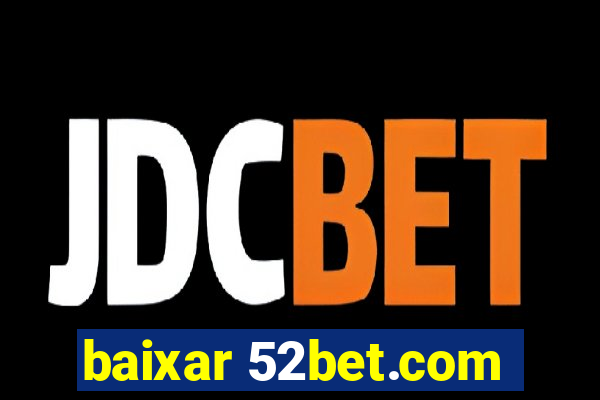 baixar 52bet.com