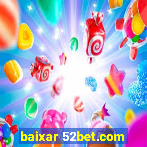 baixar 52bet.com