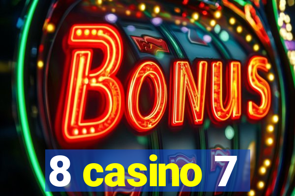 8 casino 7