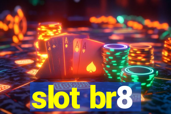 slot br8