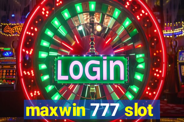 maxwin 777 slot