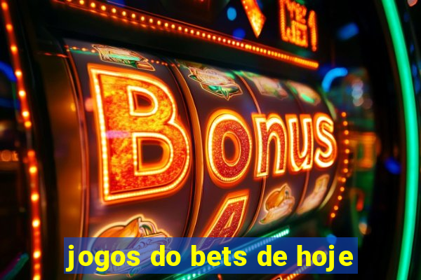 jogos do bets de hoje