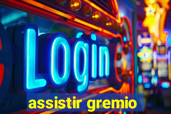 assistir gremio