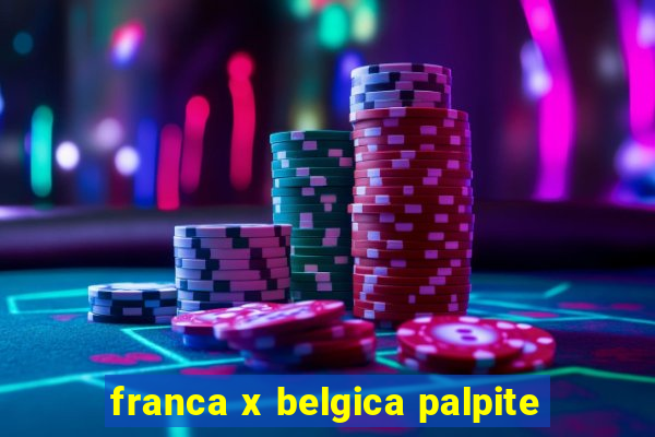 franca x belgica palpite