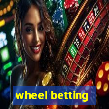 wheel betting