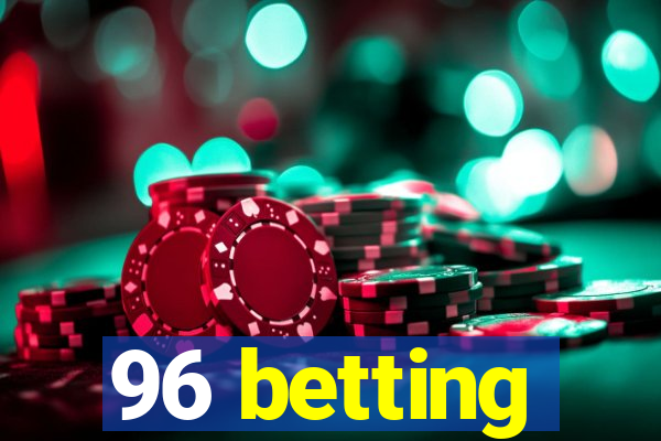 96 betting