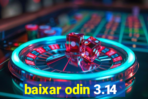 baixar odin 3.14