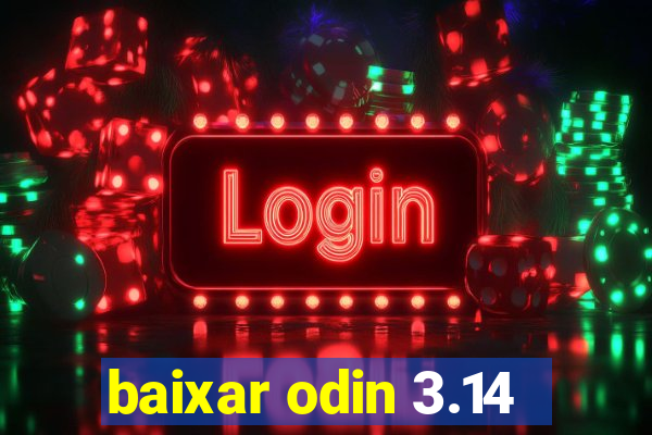 baixar odin 3.14