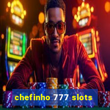 chefinho 777 slots