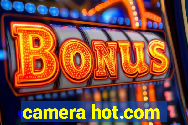 camera hot.com