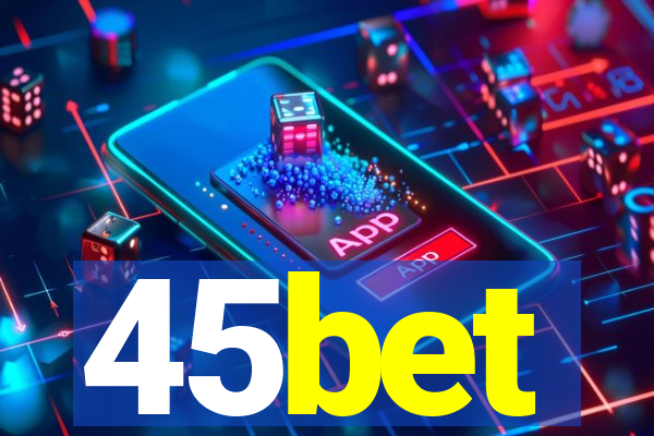 45bet