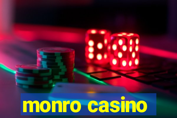 monro casino