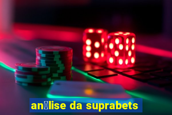 an谩lise da suprabets