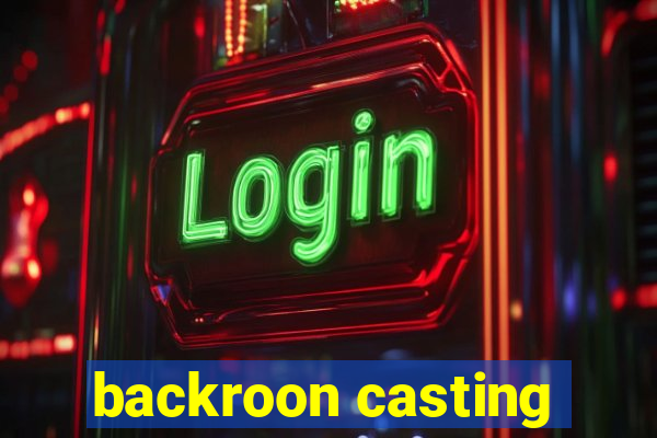 backroon casting