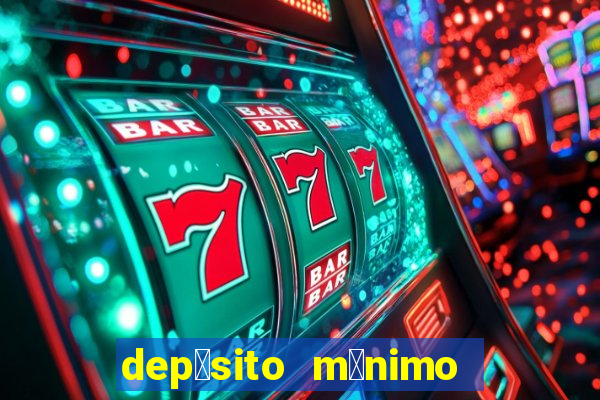 dep贸sito m铆nimo 50 centavos