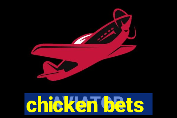 chicken bets