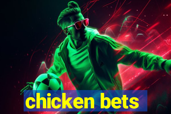 chicken bets