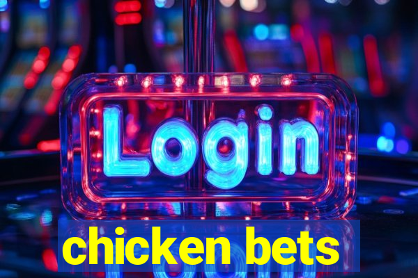 chicken bets