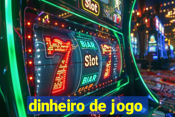 dinheiro de jogo