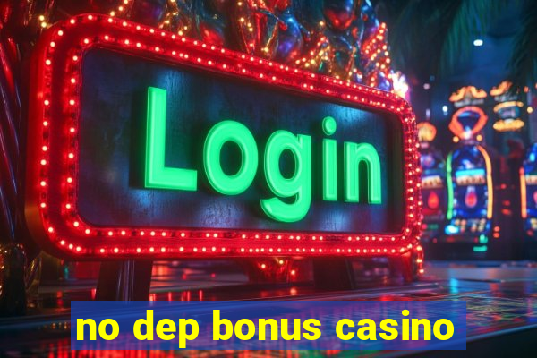 no dep bonus casino