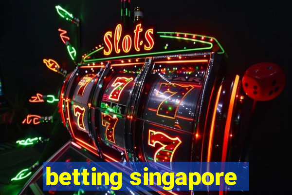 betting singapore