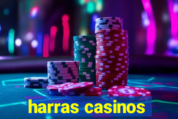 harras casinos