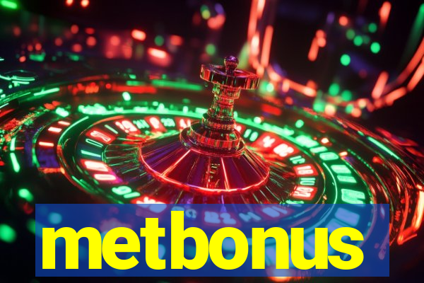 metbonus