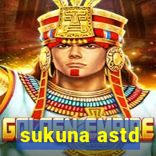 sukuna astd