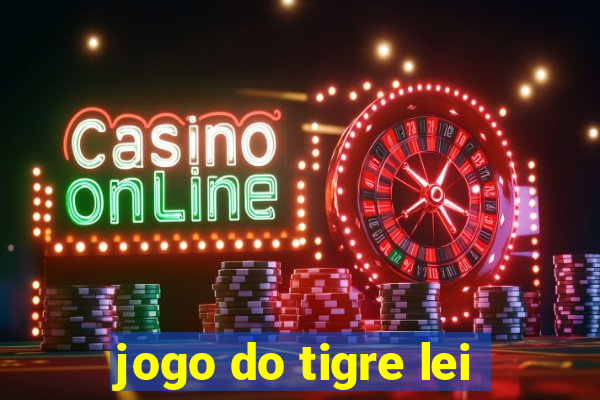 jogo do tigre lei