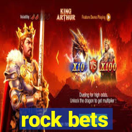 rock bets