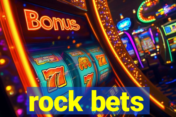 rock bets