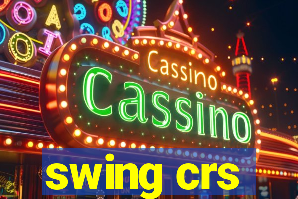 swing crs